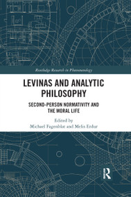 Levinas and Analytic Philosophy (Second-Person Normativity and the Moral Life) - 9781032337494 by Michael Fagenblat, Melis Erdur, 9781032337494