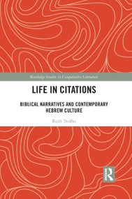Life in Citations (Biblical Narratives and Contemporary Hebrew Culture) - 9781032089126 by Ruth Tsoffar, 9781032089126