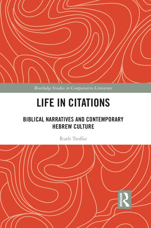 Life in Citations (Biblical Narratives and Contemporary Hebrew Culture) - 9781032089126 by Ruth Tsoffar, 9781032089126