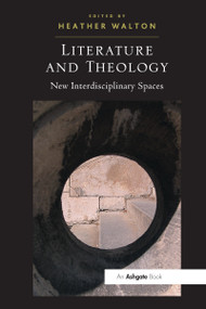 Literature and Theology (New Interdisciplinary Spaces) - 9781032099286 by Heather Walton, 9781032099286