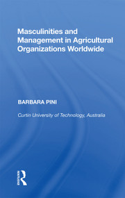 Masculinities and Management in Agricultural Organizations Worldwide - 9781138358393 by Barbara Pini, 9781138358393