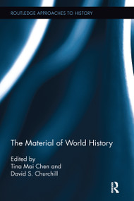 The Material of World History - 9781032098722 by Tina Mai Chen, David S. Churchill, 9781032098722