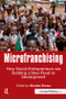 Microfranchising (How Social Entrepreneurs are Building a New Road to Development) by Nicolas Sireau, 9781906093433