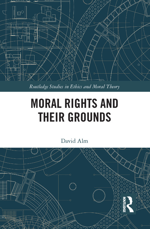 Moral Rights and Their Grounds - 9781032094113 by David Alm, 9781032094113