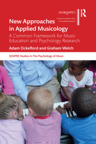 New Approaches in Applied Musicology (A Common Framework for Music Education and Psychology Research) - 9781032014289 by Adam Ockelford, Graham Welch, 9781032014289