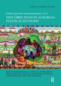 New Directions in Agrarian Political Economy (Global Agrarian Transformations, Volume 1) by Ryan Isakson, 9781138122796