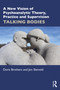 A New Vision of Psychoanalytic Theory, Practice and Supervision (TALKING BODIES) - 9781032207490 by Doris Brothers, Jon Sletvold, 9781032207490