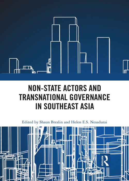 Non-State Actors and Transnational Governance in Southeast Asia - 9781032091273 by Shaun Breslin, Helen E.S. Nesadurai, 9781032091273