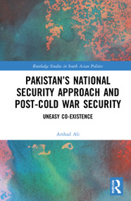 Pakistan's National Security Approach and Post-Cold War Security (Uneasy Co-existence) - 9780367714758 by Arshad Ali, 9780367714758