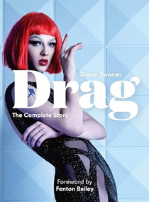 Drag: Mini (The Complete Story with new foreword by Fenton Bailey) by Simon Doonan, 9781399620819