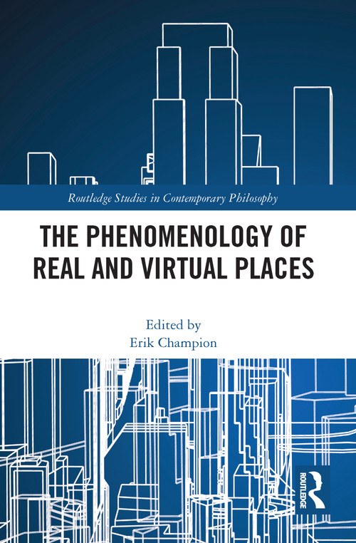 The Phenomenology of Real and Virtual Places - 9781032094366 by Erik Malcolm Champion, 9781032094366