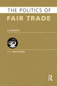 The Politics of Fair Trade (A Survey) by Meera Warrier, 9781857437607