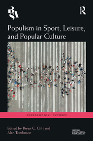 Populism in Sport, Leisure, and Popular Culture - 9780367741518 by Alan Tomlinson, Bryan Clift, 9780367741518