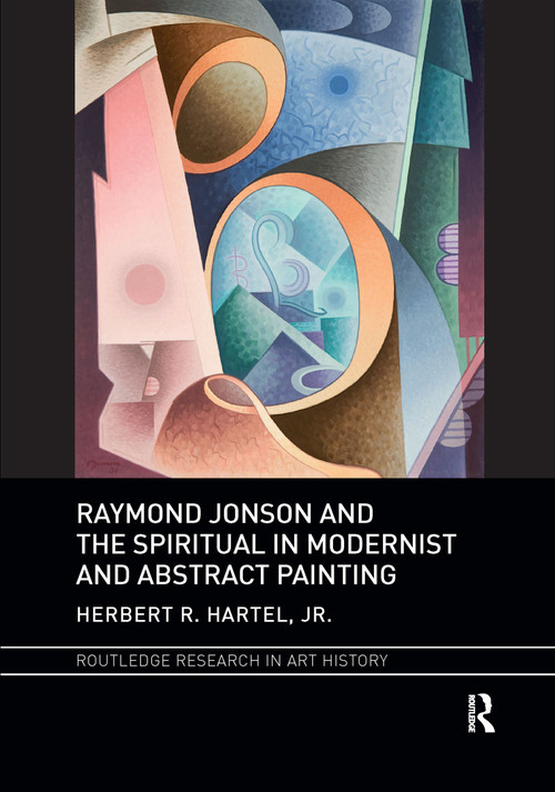 Raymond Jonson and the Spiritual in Modernist and Abstract Painting - 9781032339238 by Herbert R. Hartel, Jr., 9781032339238