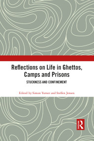 Reflections on Life in Ghettos, Camps and Prisons (Stuckness and Confinement) - 9781032085494 by Simon Turner, Steffen Jensen, 9781032085494