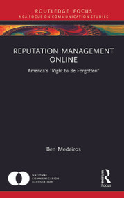 Reputation Management Online (America's "Right to Be Forgotten") - 9781032262550 by Ben Medeiros, 9781032262550