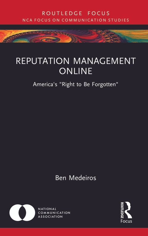 Reputation Management Online (America's "Right to Be Forgotten") - 9781032262550 by Ben Medeiros, 9781032262550
