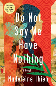 Do Not Say We Have Nothing (A Novel) - 9780393609882 by Madeleine Thien, 9780393609882