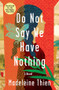 Do Not Say We Have Nothing (A Novel) - 9780393609882 by Madeleine Thien, 9780393609882
