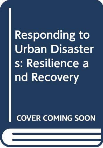 Responding to Urban Disasters (Resilience and Recovery) by David Sanderson, 9780415857352
