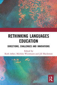 Rethinking Languages Education (Directions, Challenges and Innovations) - 9780367569709 by Ruth Arber, Michiko Weinmann, Jill Blackmore, 9780367569709