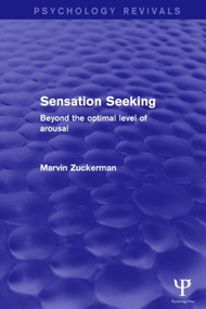 Sensation Seeking (Psychology Revivals) (Beyond the Optimal Level of Arousal) by Marvin Zuckerman, 9781848727793