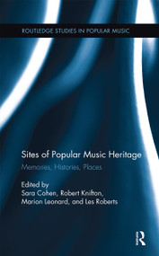 Sites of Popular Music Heritage (Memories, Histories, Places) - 9780367669317 by Sara Cohen, Robert Knifton, Marion Leonard, Les Roberts, 9780367669317