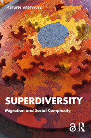 Superdiversity (Migration and Social Complexity) by Steven Vertovec, 9780415834636