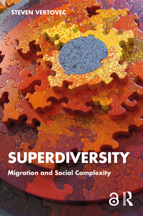 Superdiversity (Migration and Social Complexity) by Steven Vertovec, 9780415834636