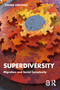 Superdiversity (Migration and Social Complexity) by Steven Vertovec, 9780415834636