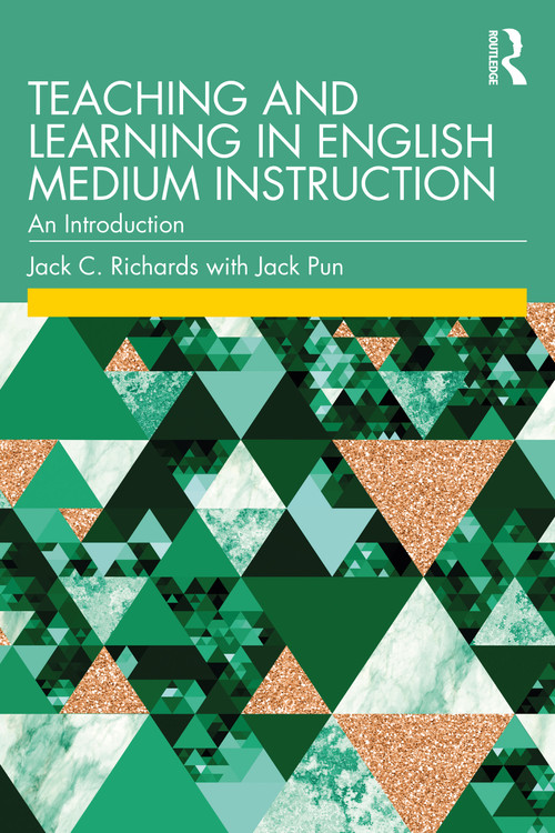 Teaching and Learning in English Medium Instruction (An Introduction) by Jack C. Richards, Jack Pun, 9781032043210
