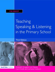 Teaching Speaking and Listening in the Primary School - 9781843122555 by Elizabeth Grugeon, Lorraine Hubbard, Carol Smith, Lyn Dawes, 9781843122555