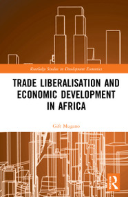 Trade Liberalisation and Economic Development in Africa - 9780367749118 by Gift Mugano, Michael Brookes, 9780367749118