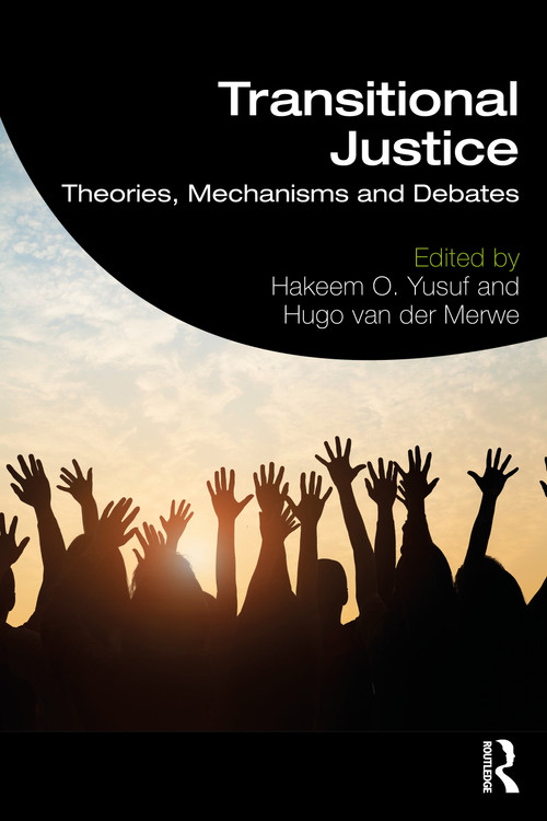 Transitional Justice (Theories, Mechanisms and Debates) - 9781138794085 by Hakeem O. Yusuf, Hugo van der Merwe, 9781138794085
