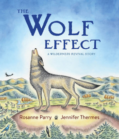 The Wolf Effect (A Wilderness Revival Story) by Rosanne Parry, Jennifer Thermes, 9780062969583