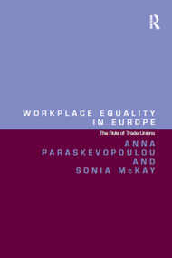 Workplace Equality in Europe (The Role of Trade Unions) - 9781032090979 by Anna Paraskevopoulou, Sonia McKay, 9781032090979