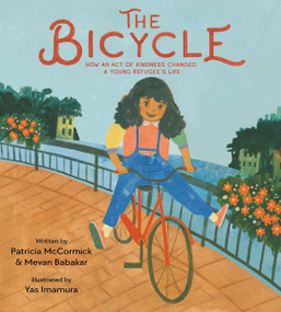 The Bicycle (How an Act of Kindness Changed a Young Refugee's Life) - 9780063056992 by Patricia McCormick, Mevan Babakar, Yas Imamura, 9780063056992