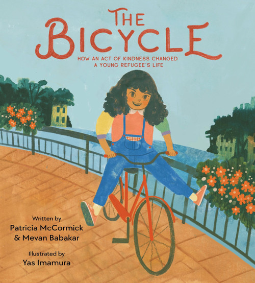 The Bicycle (How an Act of Kindness Changed a Young Refugee's Life) - 9780063056992 by Patricia McCormick, Mevan Babakar, Yas Imamura, 9780063056992
