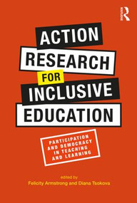Action Research for Inclusive Education (Participation and Democracy in Teaching and Learning) - 9781138485709 by Felicity Armstrong, Diana Tsokova, 9781138485709
