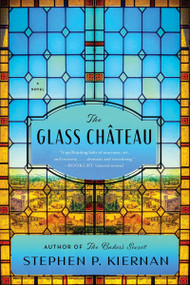 The Glass Château (A Novel) - 9780063227309 by Stephen P. Kiernan, 9780063227309