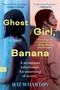 Ghost Girl, Banana (A Novel) - 9780063239784 by Wiz Wharton, 9780063239784