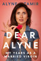 Dear Alyne (My Years as a Married Virgin) by Alyne Tamir, 9780063250024