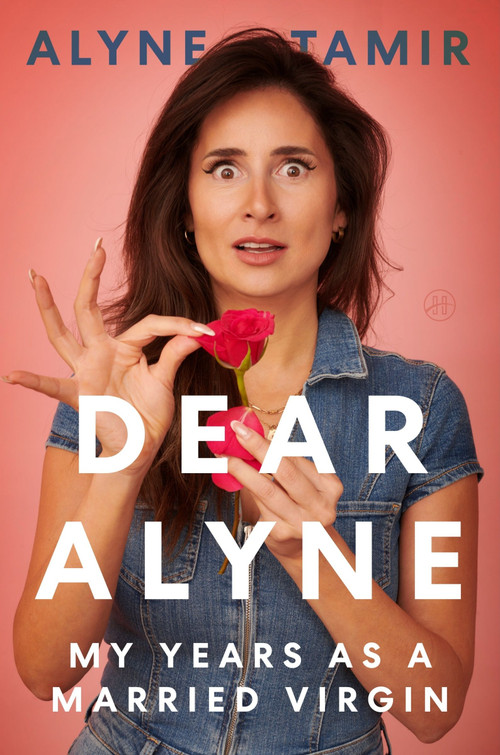 Dear Alyne (My Years as a Married Virgin) by Alyne Tamir, 9780063250024
