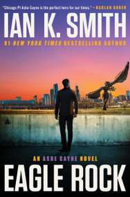 Eagle Rock (An Ashe Cayne Novel, Book 4) by Ian K. Smith, 9780063253759