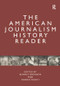 The American Journalism History Reader by Bonnie S. Brennen, Hanno Hardt, 9780415801874