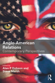 Anglo-American Relations (Contemporary Perspectives) by Alan Dobson, Steve Marsh, 9780415643412