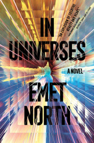 In Universes (A Novel) by Emet North, 9780063314870