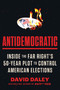 Antidemocratic (Inside the Far Right's 50-Year Plot to Control American Elections) by David Daley, 9780063321090