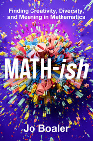 Math-ish (Finding Creativity, Diversity, and Meaning in Mathematics) by Jo Boaler, 9780063340800