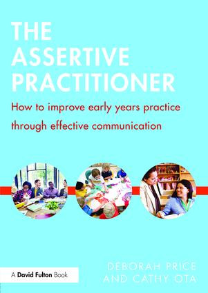 The Assertive Practitioner (How to improve early years practice through effective communication) - 9781138832329 by Deborah Price, Cathy Ota, 9781138832329